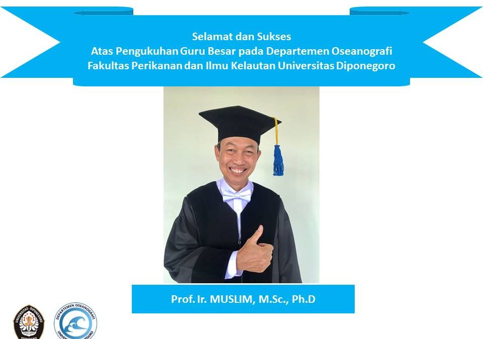 Pengukuhan Prof. Ir. MUSLIM, M.Sc. Ph.D Sebagai Guru Besar di Fakultas Perikanan dan Ilmu Kelautan Universitas Diponegoro